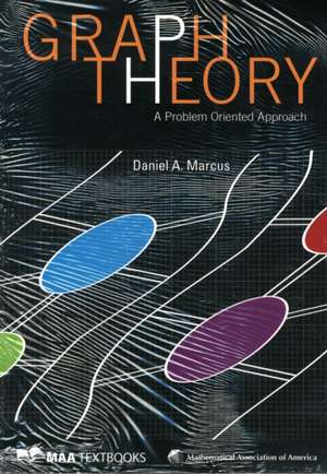 Graph Theory: A Problem Oriented Approach de Daniel A. Marcus