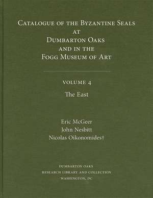 Catalogue of Byzantine Seals at Dumbarton Oaks a – The East de Eric McGeer