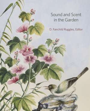 Sound and Scent in the Garden de D. Fairchild Ruggles