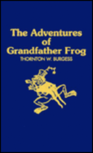 The Adventures of Grandfather Frog de Thornton W. Burgess