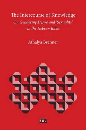 The Intercourse of Knowledge de Athalya Brenner