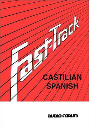 Fast Track Castilian Spanish de Eduardo Rosset Cardenal