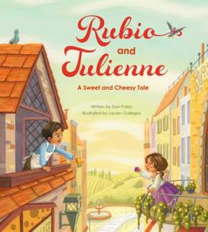 Rubio and Julienne – A Sweet and Cheesy Tale de Dan Paley