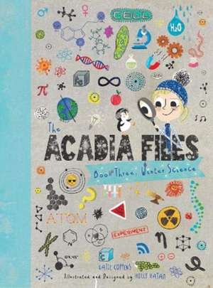 The Acadia Files – Book Three, Winter Science de Katie Coppens