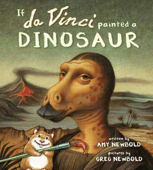 If da Vinci Painted a Dinosaur de Amy Newbold