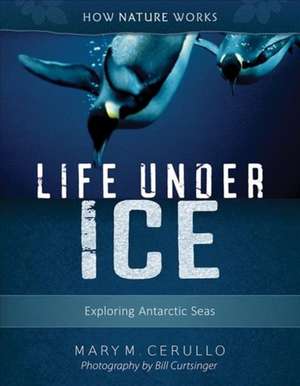 Life Under Ice 2nd edition – Exploring Antarctic Seas de Mary M. Cerullo