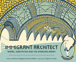 Immigrant Architect – Rafael Guastavino and the American Dream de Berta De Miguel