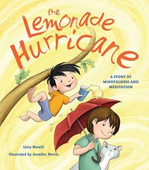 The Lemonade Hurricane – A Story of Mindfulness and Meditation de Licia Morelli