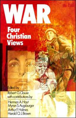 War: 4 Christian Views de Myron S. Augsburger