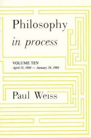 Philosophy in Process de Paul Weiss