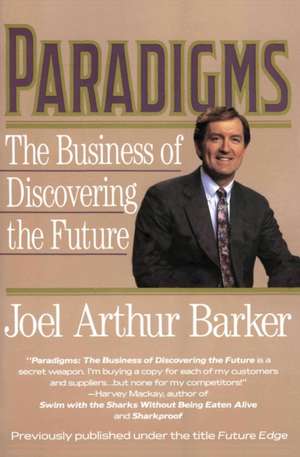 Paradigms: Business of Discovering the Future, The de Joel A. Barker