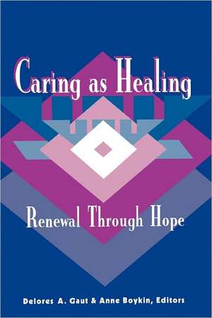 Caring as Healing: Renewal Through Hope de Gaut