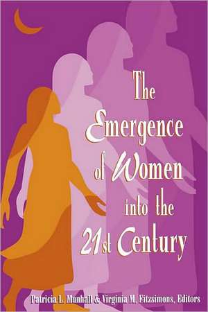 The Emergence of Women Into the 21st Century de Patricia L. Munhall