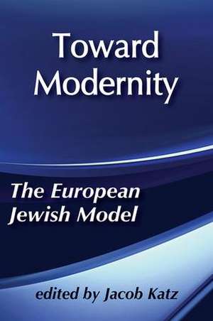 Toward Modernity: European Jewish Model de Jacob Katz