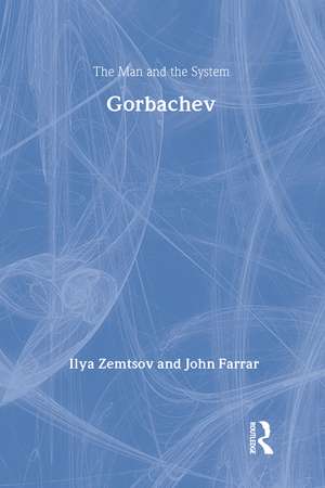 Gorbachev: The Man and the System de John Farrar