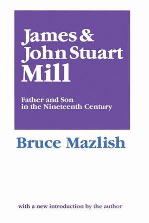 James and John Stuart Mill de Bruce Mazlish