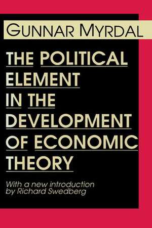 The Political Element in the Development of Economic Theory de Gunnar Myrdal