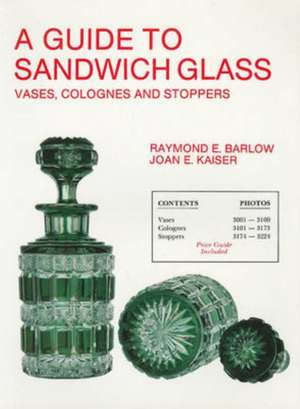 A Guide to Sandwich Glass: Vases, Colognes and Stoppers. From Vol.3 de Raymond E. Barlow