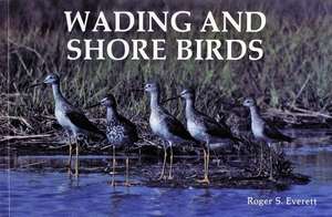 Wading and Shore Birds de R. S. Everett