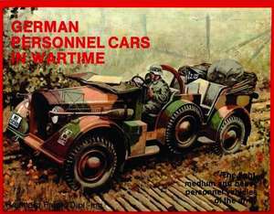 German Trucks & Cars in WWII Vol.I: Personnel Cars in Wartime de Reinhard Frank