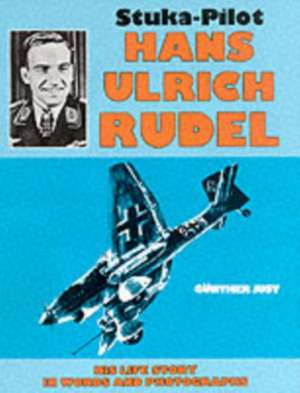 Stuka Pilot Hans-Ulrich Rudel de Gunther Just