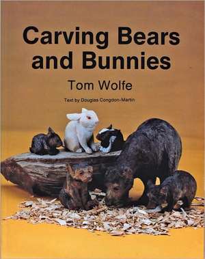 Carving Bears and Bunnies de Tom Wolfe