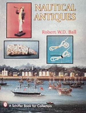 Nautical Antiques de Robert W. D. Ball