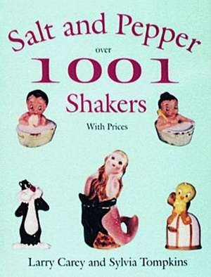 1001 Salt & Pepper Shakers de Larry Carey