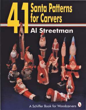 41 Santa Patterns for Woodcarvers de Al Streetman