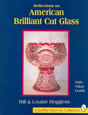 Reflections on American Brilliant Cut Glass de Bill Boggess