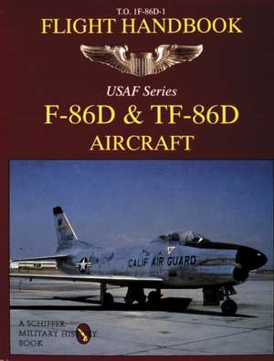 F-86d & TF-86d Flight Handbook de Schiffer Publishing Ltd.