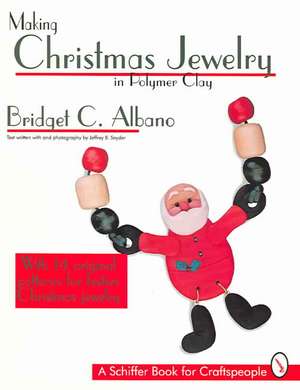 Making Christmas Jewelry in Polymer Clay de Bridget C. Albano