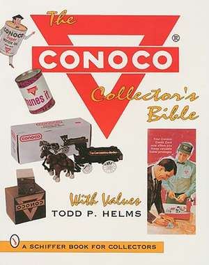 The Conoco Collector's Bible de Todd P Helms