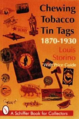 Chewing Tobacco Tin Tags: 1870-1930 de Louis Storino