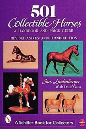 501 Collectible Horses: A Handbook & Price Guide de Jan Lindenberger