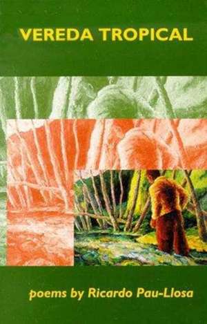 Vereda Tropical: Poems de Ricardo Pau-Llosa