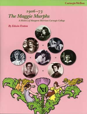 The Maggie Murphs 1906-73: A History of Margaret Morrison Carnegie College de Edwin Fenten