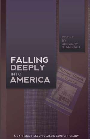 Falling Deeply Into America de Gregory Djanikian