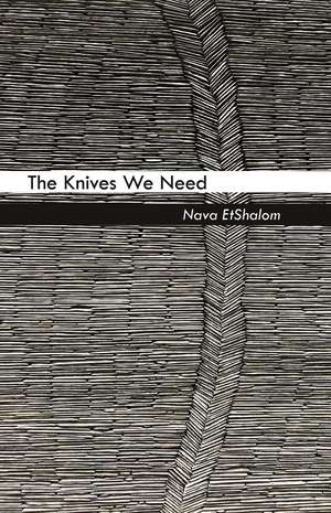 The Knives We Need de Nava EtShalom