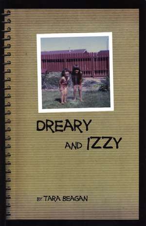 Dreary & Izzy de Tara Beagan