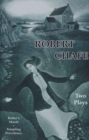 Robert Chafe: Two Plays de Robert Chafe