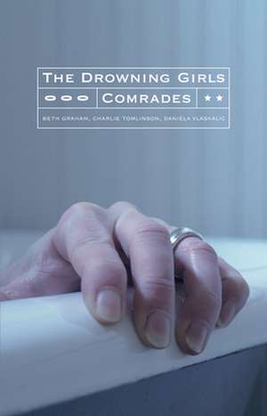 The Drowning Girls and Comrades de Beth Graham