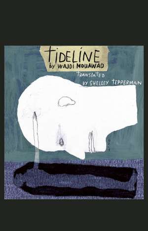 Tideline: Second Edition de Wajdi Mouawad