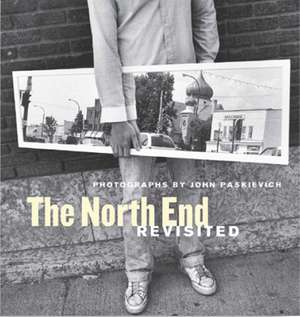 The North End Revisited de John Paskievich