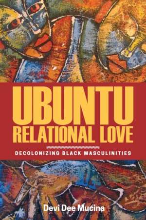 Ubuntu Relational Love de Devi Dee Mucina