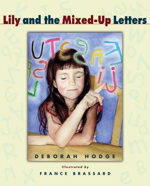 Lily and the Mixed-Up Letters de Deborah Hodge