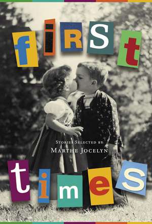 First Times: Stories Selected by Marthe Jocelyn de Marthe Jocelyn