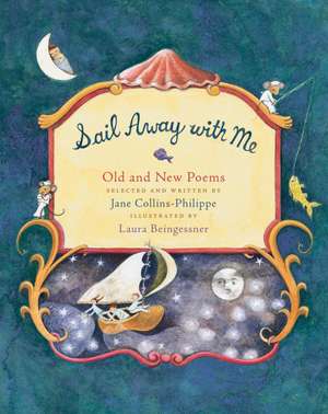 Sail Away with Me: Old and New Poems de Jane Collins-Philippe