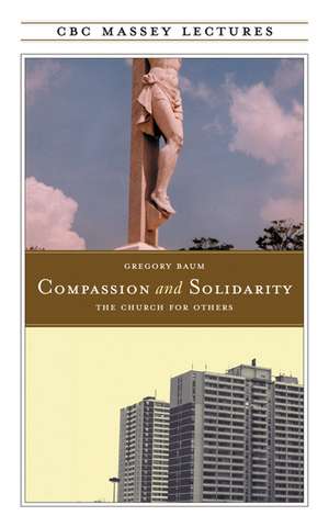 Compassion and Solidarity: The Church for Others de Gregory Baum