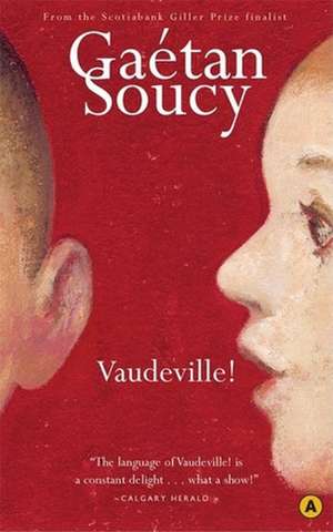 Vaudeville! de Gaétan Soucy